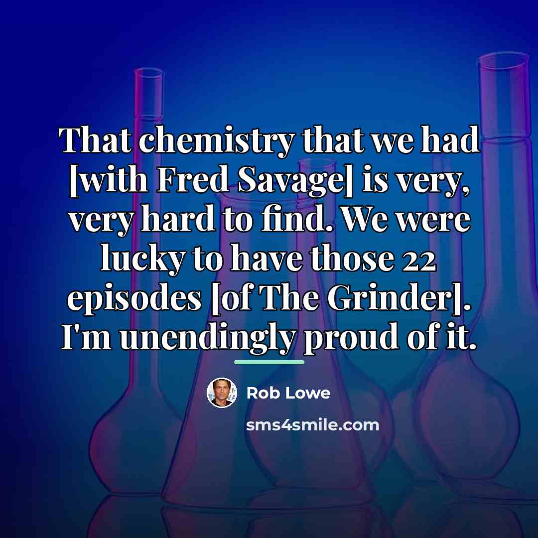 “That chemistry that we had [with Fred Savage] is very,…” quote by Rob Lowe