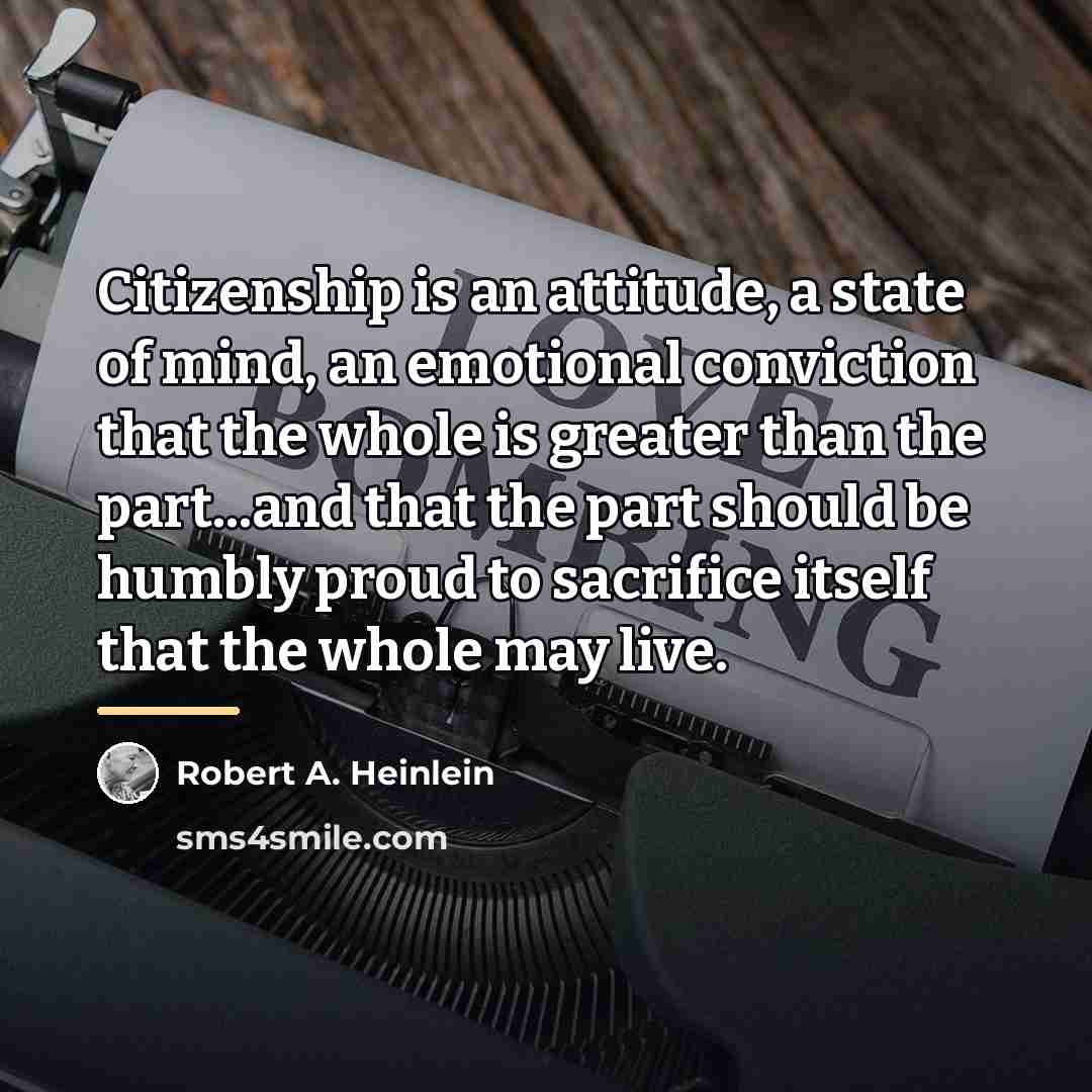 “Citizenship is an attitude, a state of mind, an emotional…” quote by Robert A. Heinlein