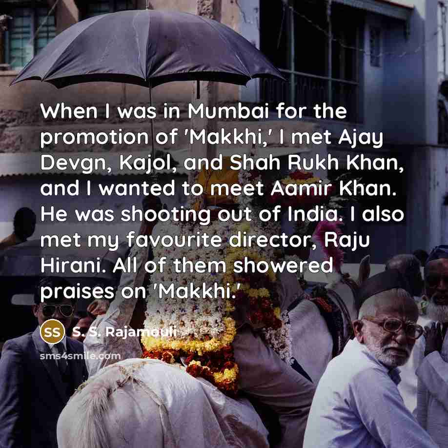 “When I was in Mumbai for the promotion of 'Makkhi,'…” quote by S. S. Rajamouli