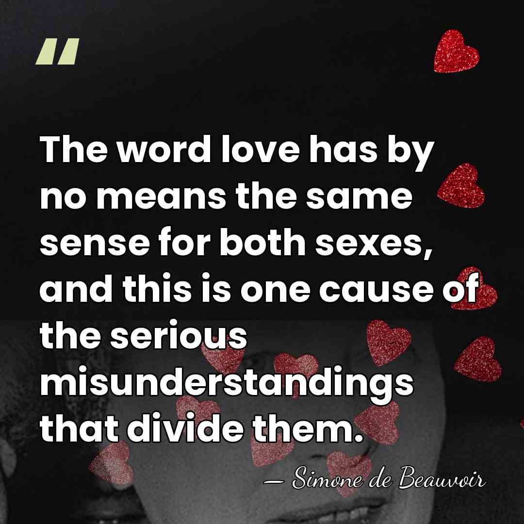 The word love has by no means the same sense for both&hellip; - Simone de Beauvoir