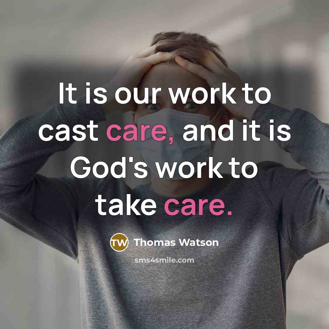 “It is our work to cast care, and it is…” quote by Thomas Watson