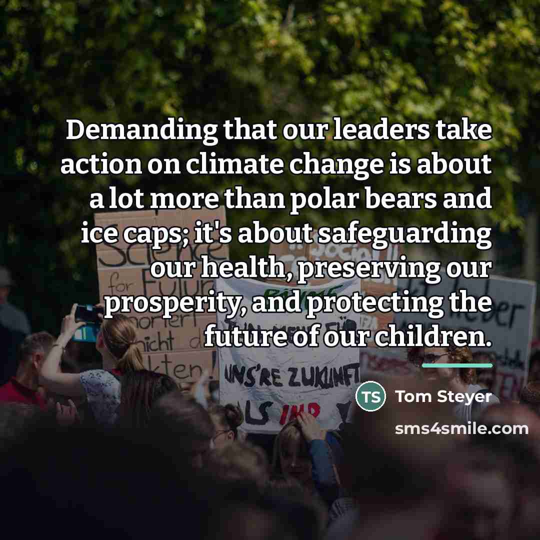 “Demanding that our leaders take action on climate change is…” quote by Tom Steyer