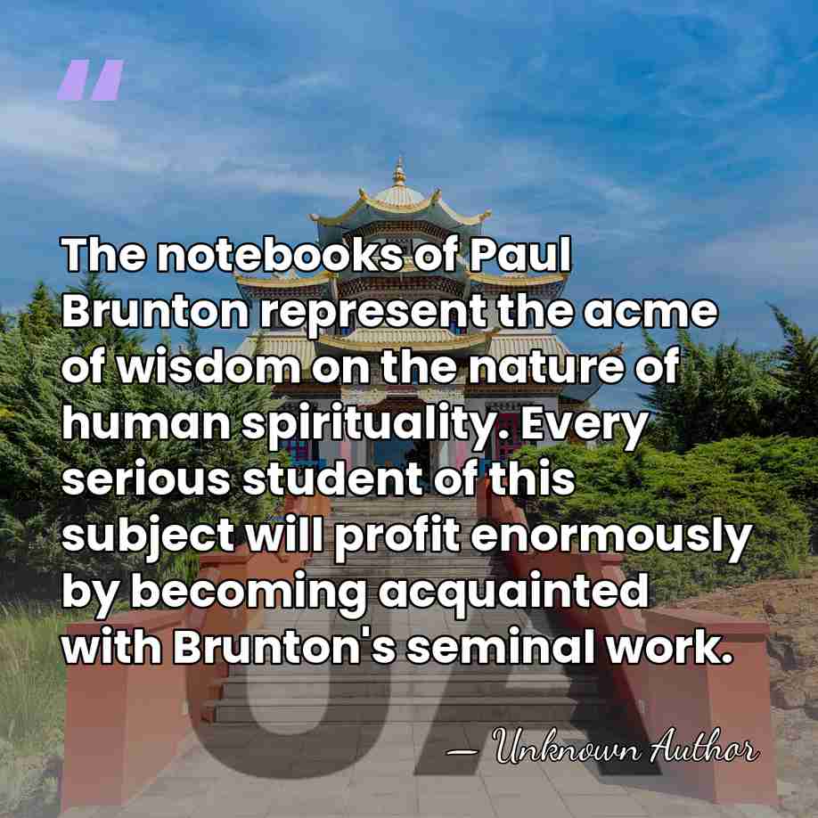 The notebooks of Paul Brunton represent the acme of wisdom on the&hellip; - Unknown Author