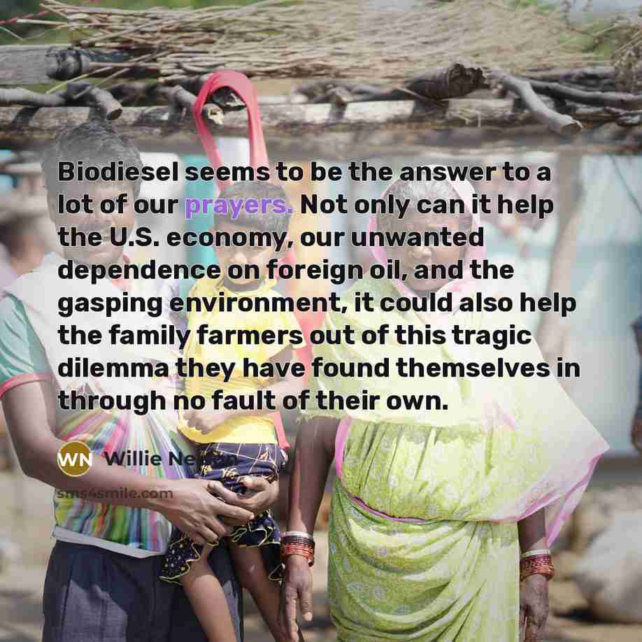 “Biodiesel seems to be the answer to a lot of…” quote by Willie Nelson