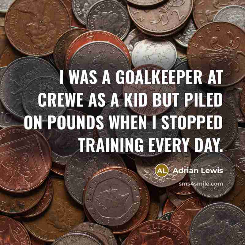 “I was a goalkeeper at Crewe as a kid but…” quote by Adrian Lewis