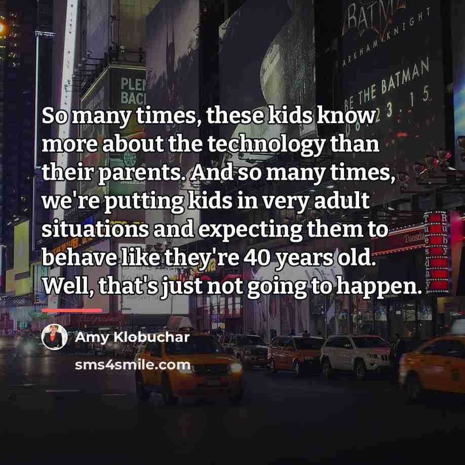 “So many times, these kids know more about the technology…” quote by Amy Klobuchar