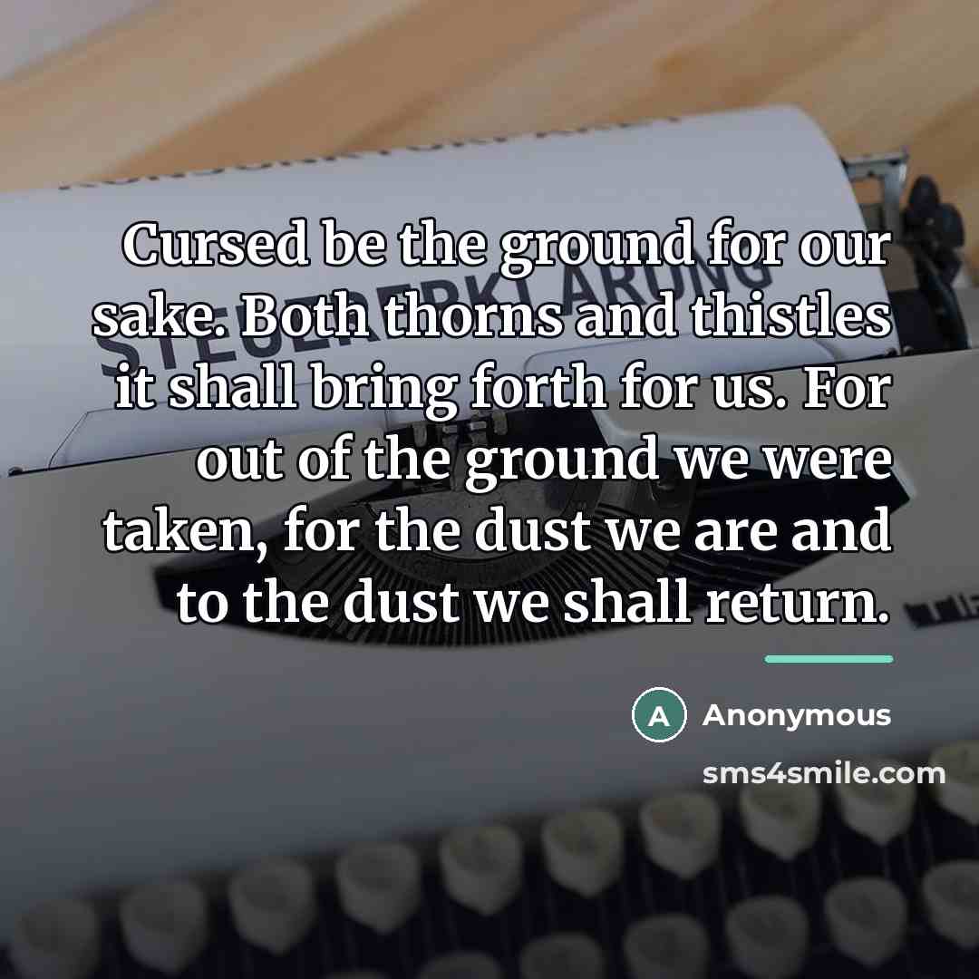“Cursed be the ground for our sake. Both thorns and…” quote by Anonymous