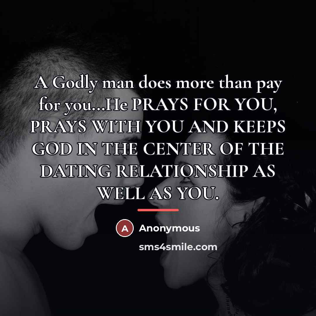 “A Godly man does more than pay for you...He PRAYS…” quote by Anonymous