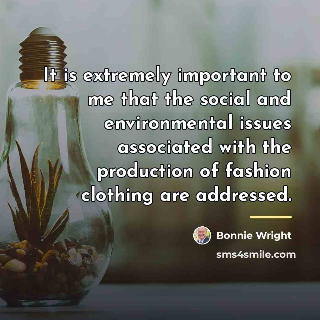 “It is extremely important to me that the social and…” quote by Bonnie Wright