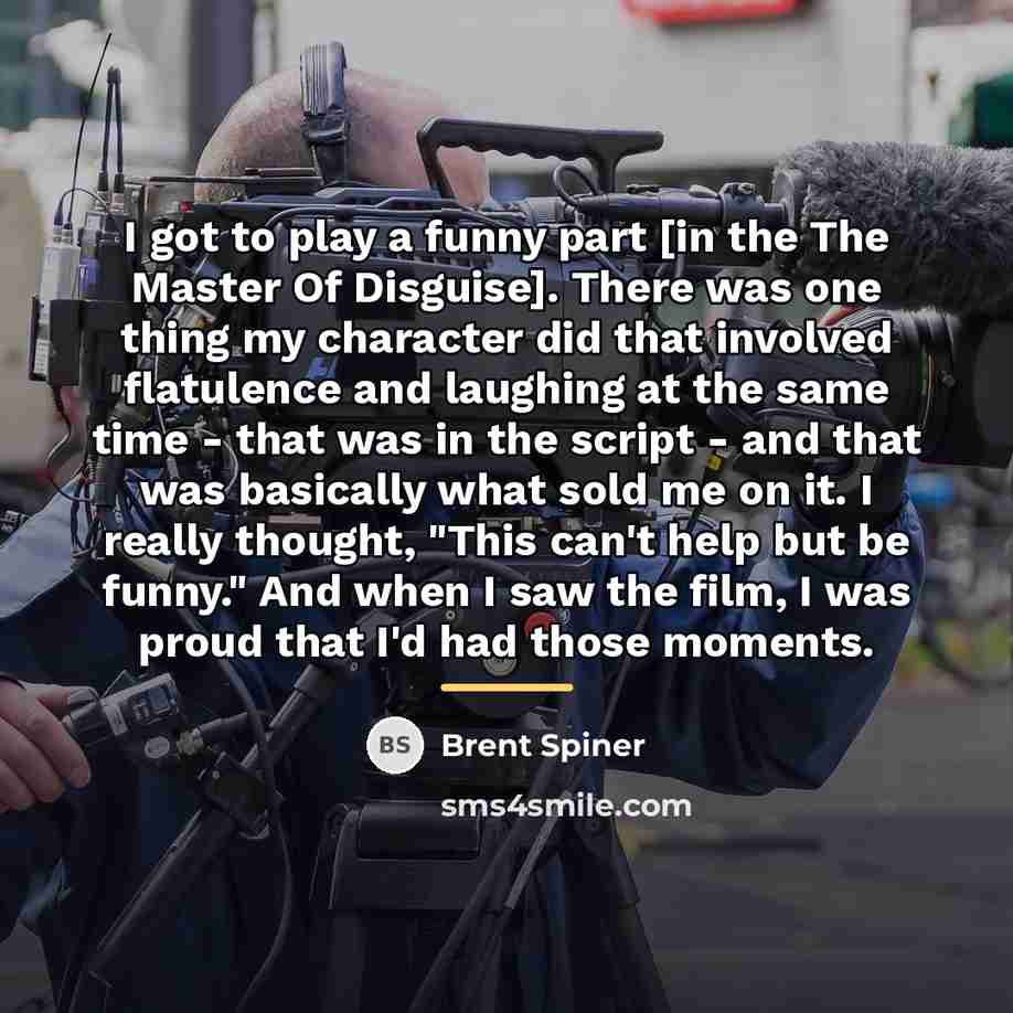 “I got to play a funny part [in the The…” quote by Brent Spiner