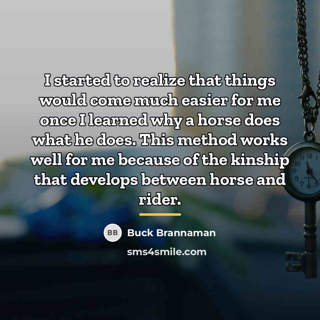“I started to realize that things would come much easier…” quote by Buck Brannaman