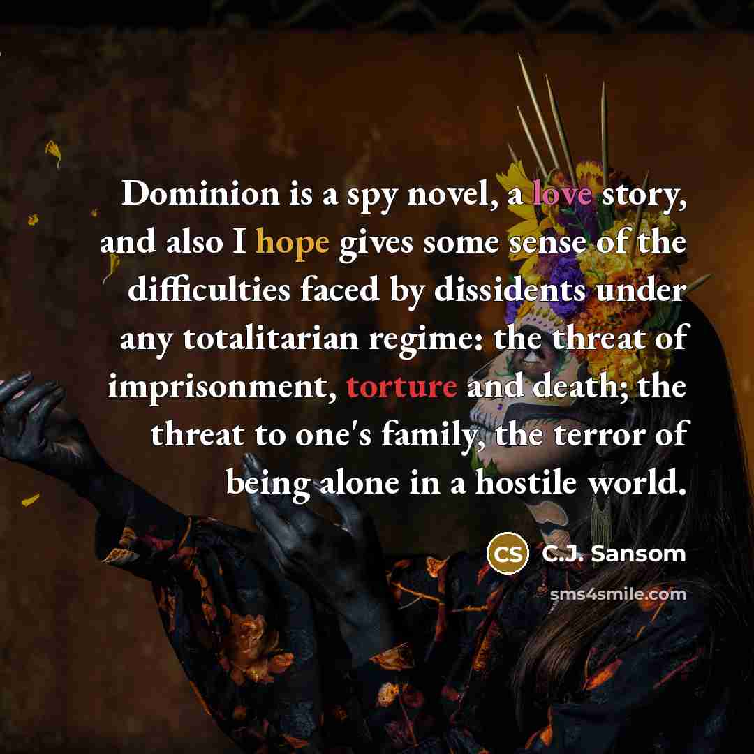 “Dominion is a spy novel, a love story, and also…” quote by C.J. Sansom