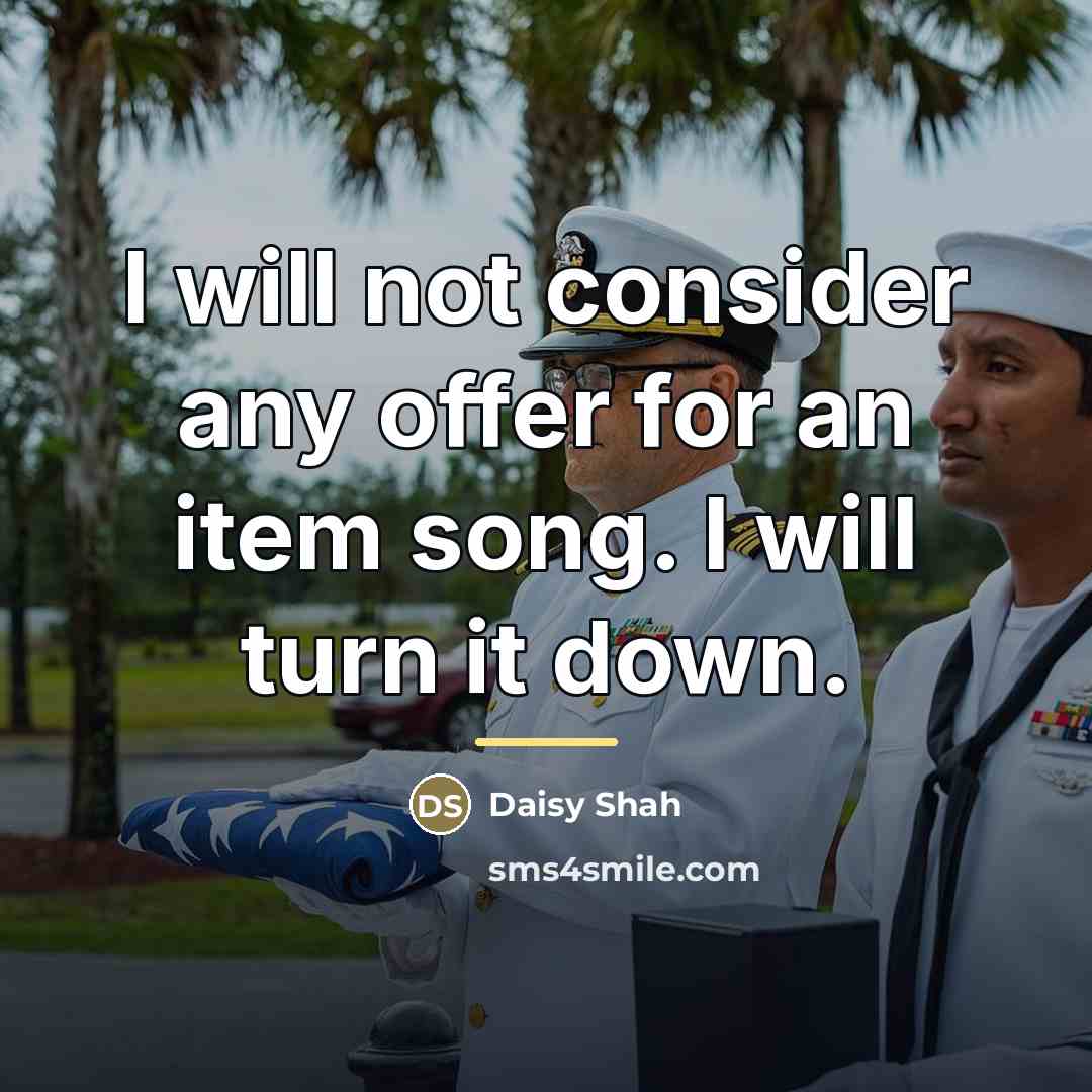 “I will not consider any offer for an item song.…” quote by Daisy Shah