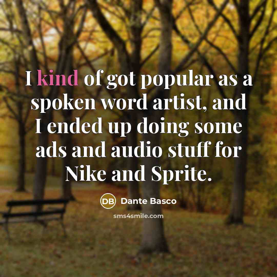 “I kind of got popular as a spoken word artist,…” quote by Dante Basco