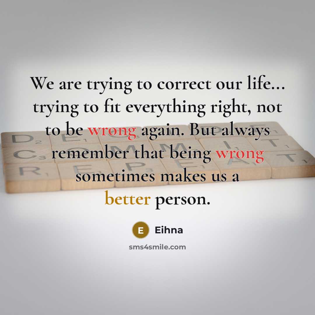 “We are trying to correct our life... trying to fit…” quote by Eihna