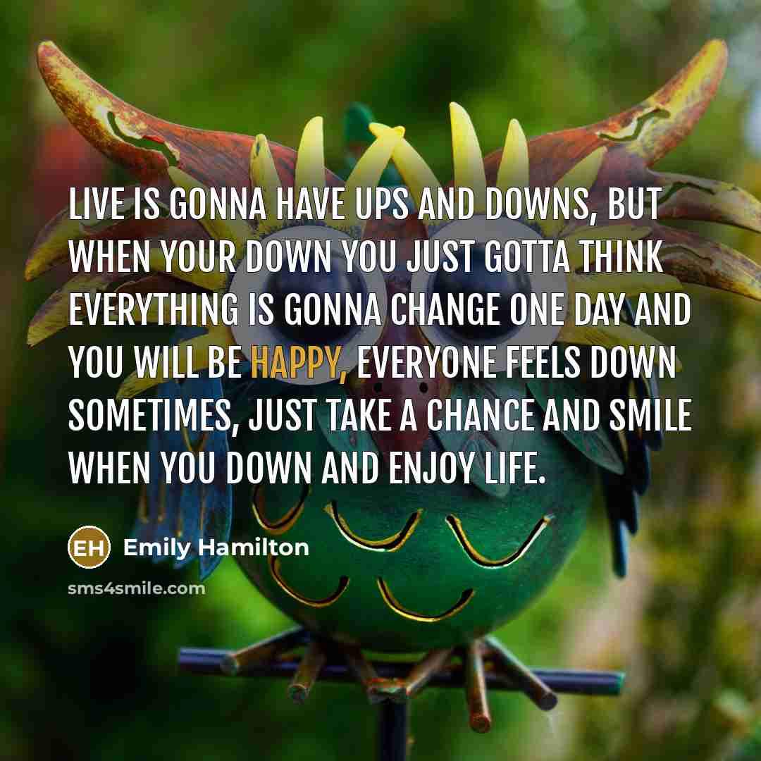 “Live is gonna have ups and downs, but when your…” quote by Emily Hamilton