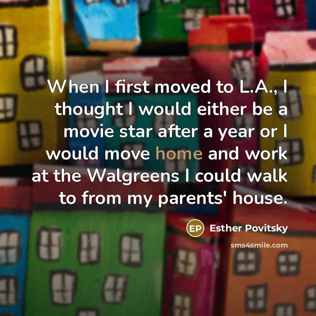 “When I first moved to L.A., I thought I would…” quote by Esther Povitsky
