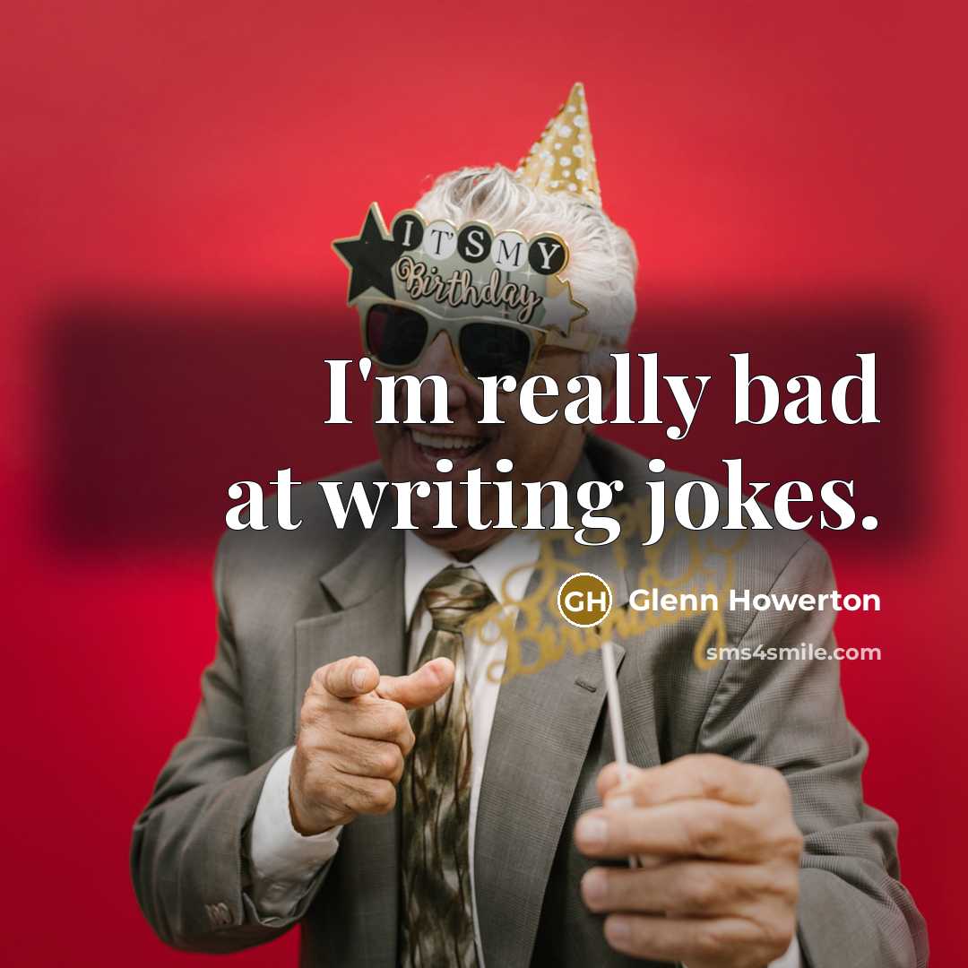 “I'm really bad at writing jokes.…” quote by Glenn Howerton