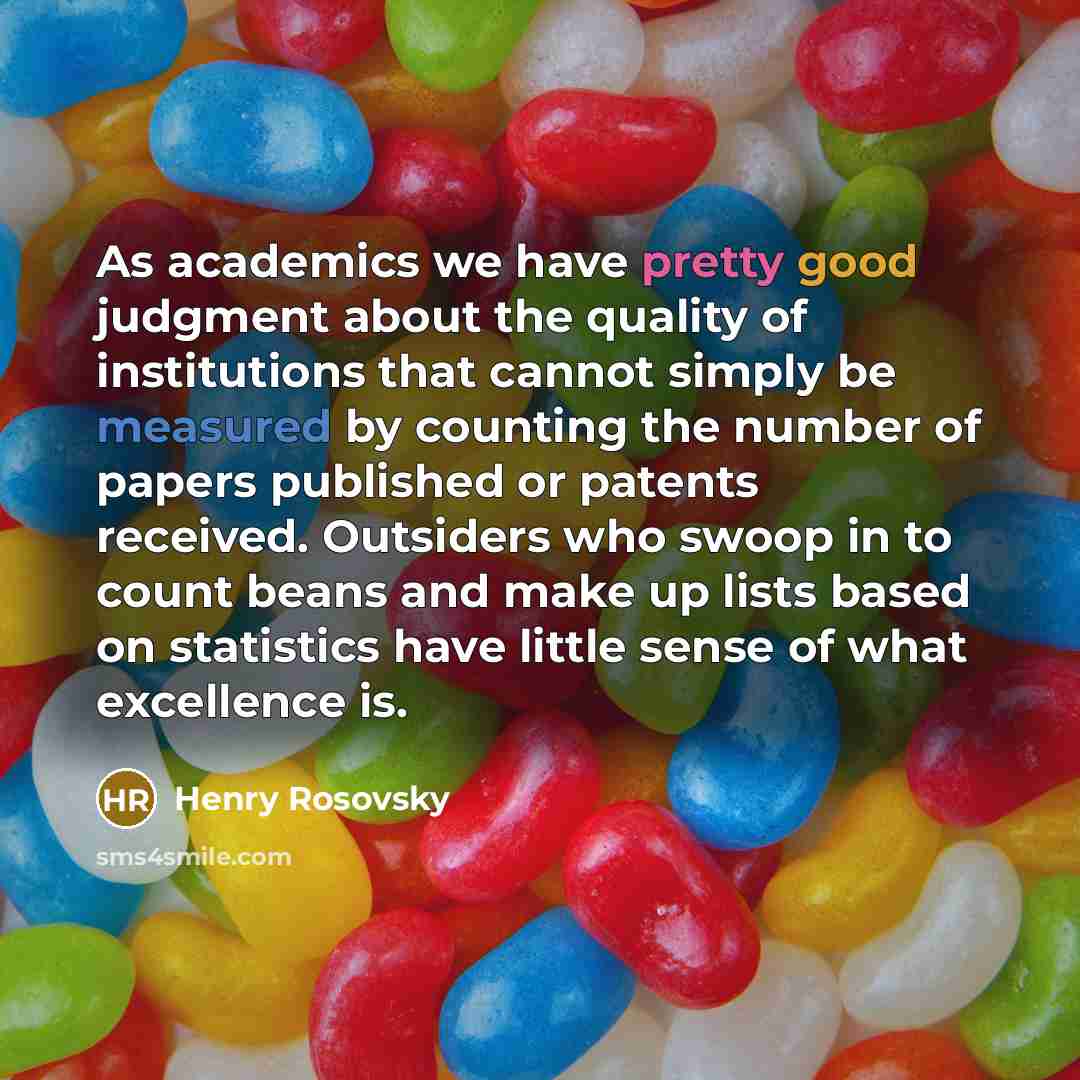 “As academics we have pretty good judgment about the quality…” quote by Henry Rosovsky