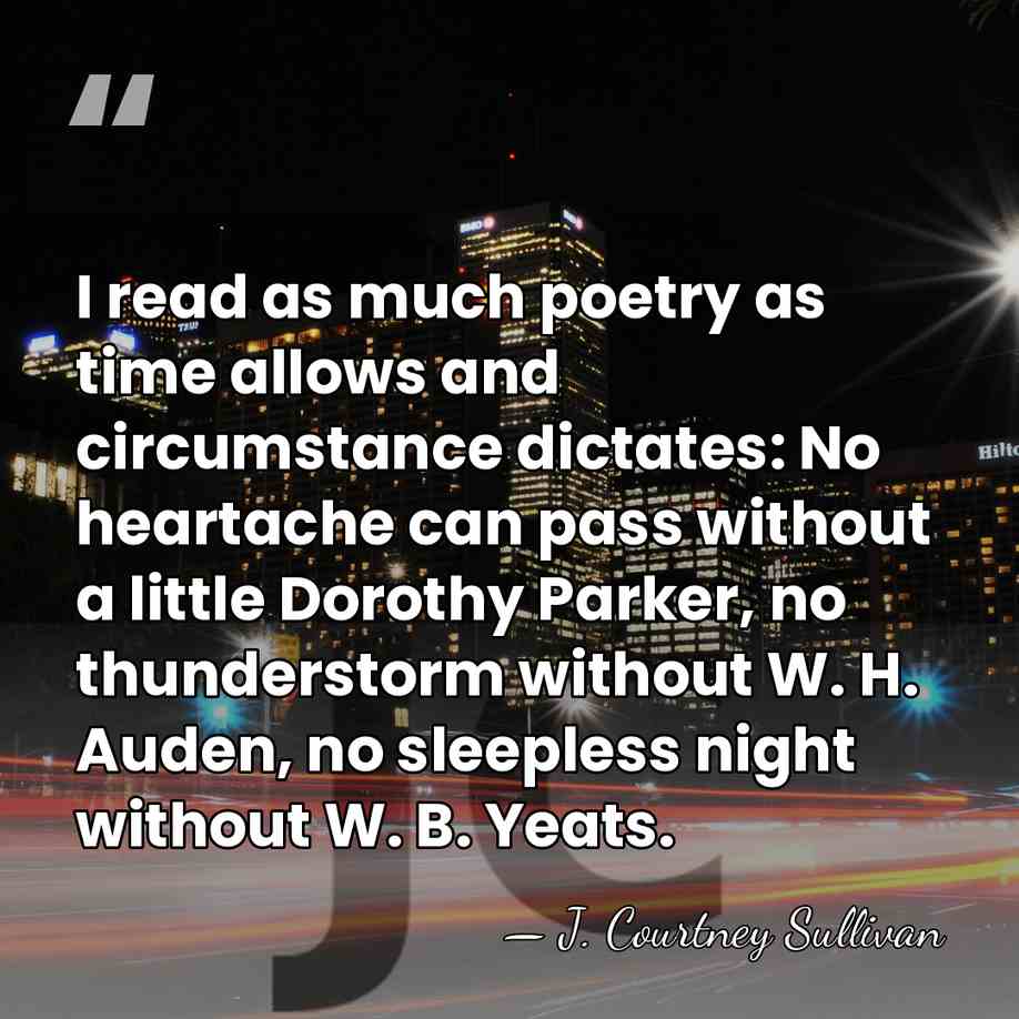I read as much poetry as time allows and circumstance dictates: No&hellip; - J. Courtney Sullivan