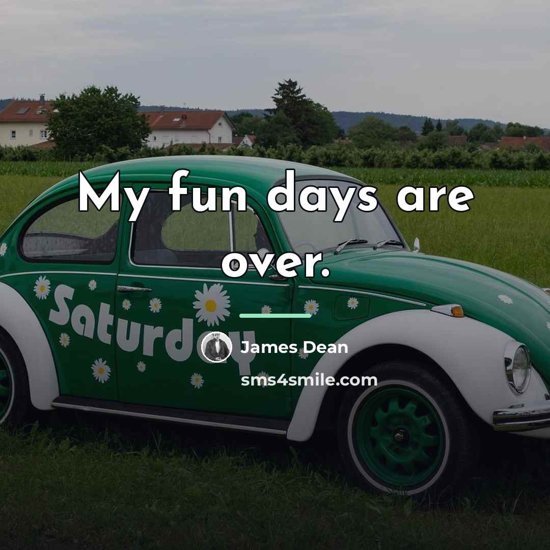 “My fun days are over.…” quote by James Dean