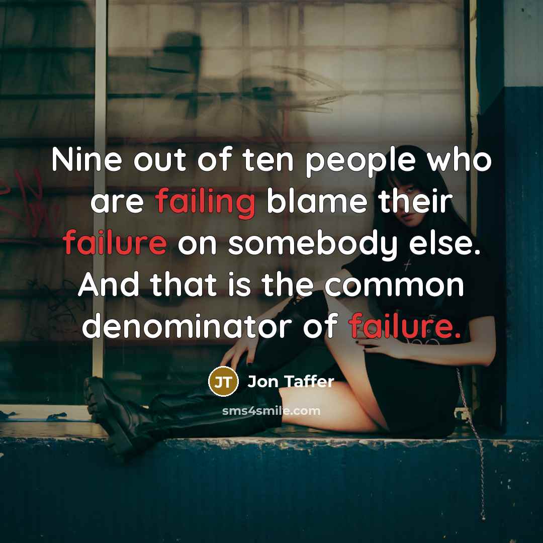 “Nine out of ten people who are failing blame their…” quote by Jon Taffer