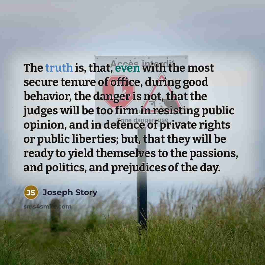 “The truth is, that, even with the most secure tenure…” quote by Joseph Story