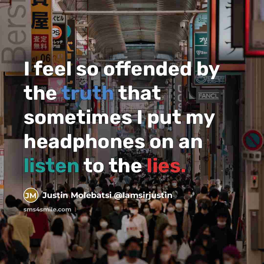 “I feel so offended by the truth that sometimes I…” quote by Justin Molebatsi @Iamsirjustin