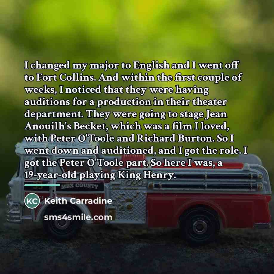 “I changed my major to English and I went off…” quote by Keith Carradine