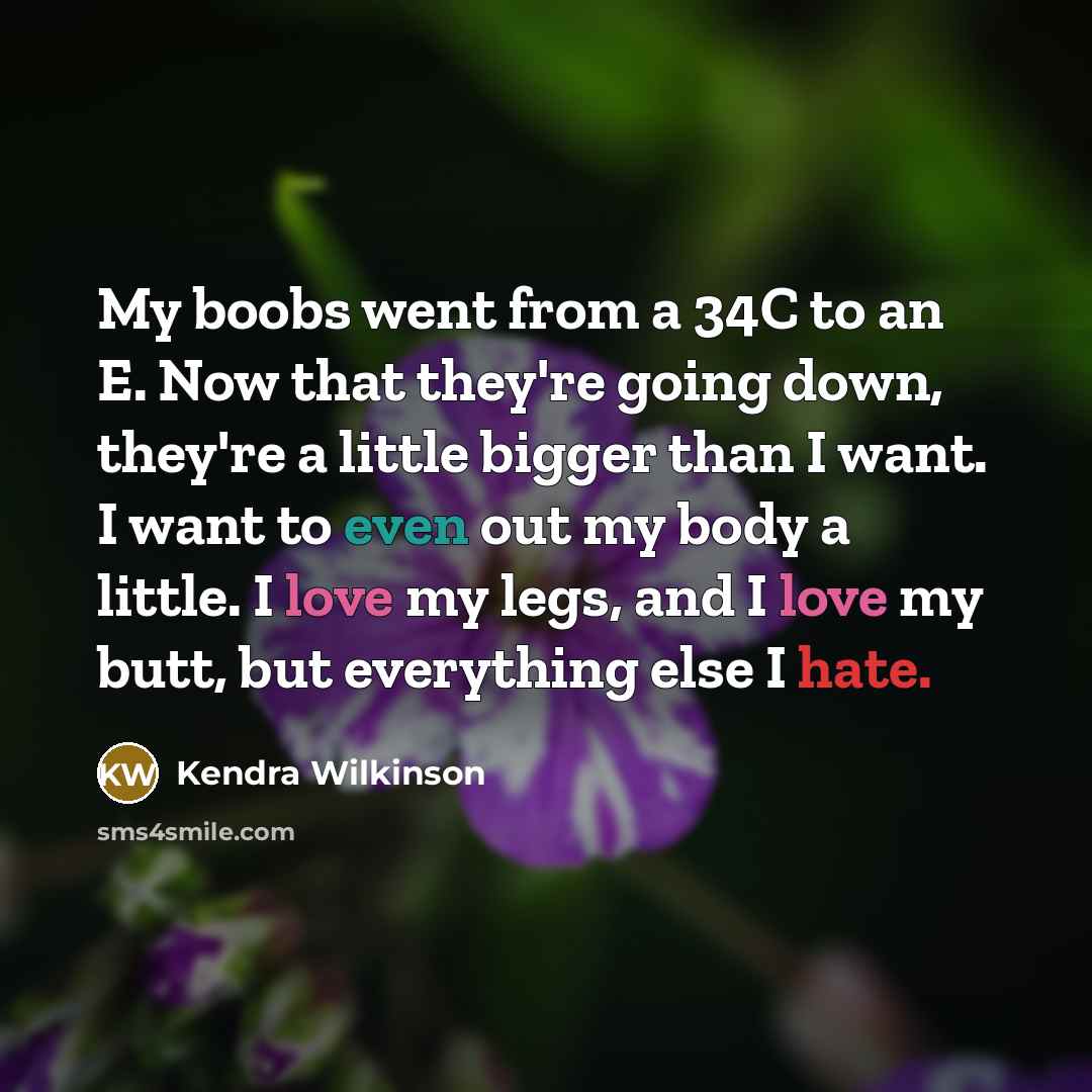 “My boobs went from a 34C to an E. Now…” quote by Kendra Wilkinson