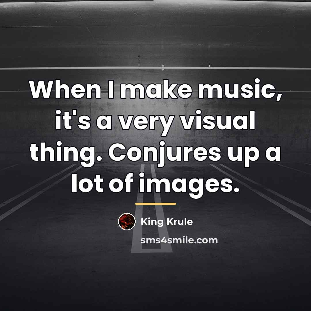 “When I make music, it's a very visual thing. Conjures…” quote by King Krule