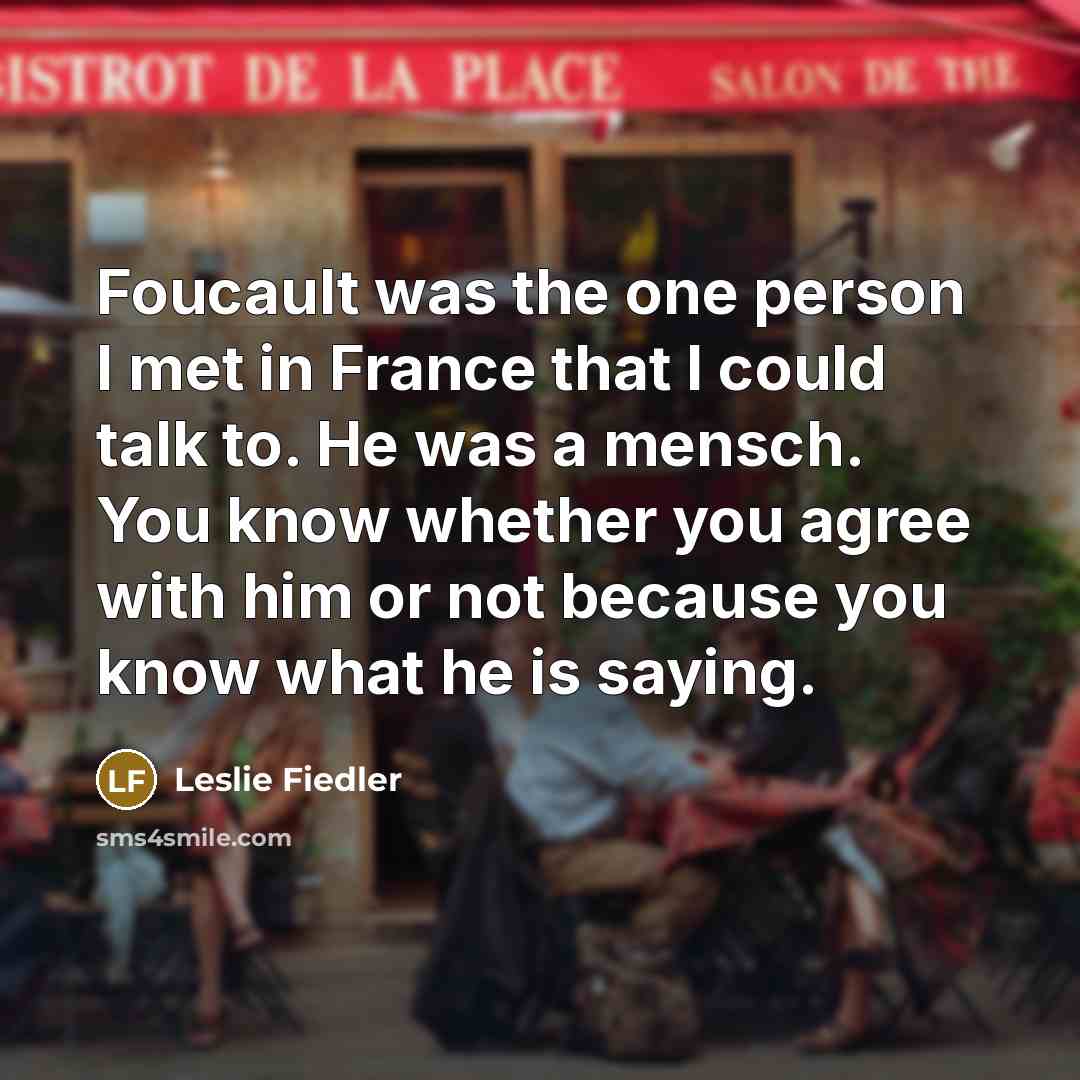 “Foucault was the one person I met in France that…” quote by Leslie Fiedler