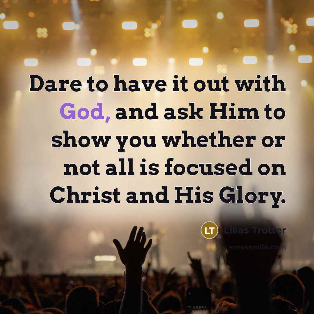 “Dare to have it out with God, and ask Him…” quote by Lilias Trotter