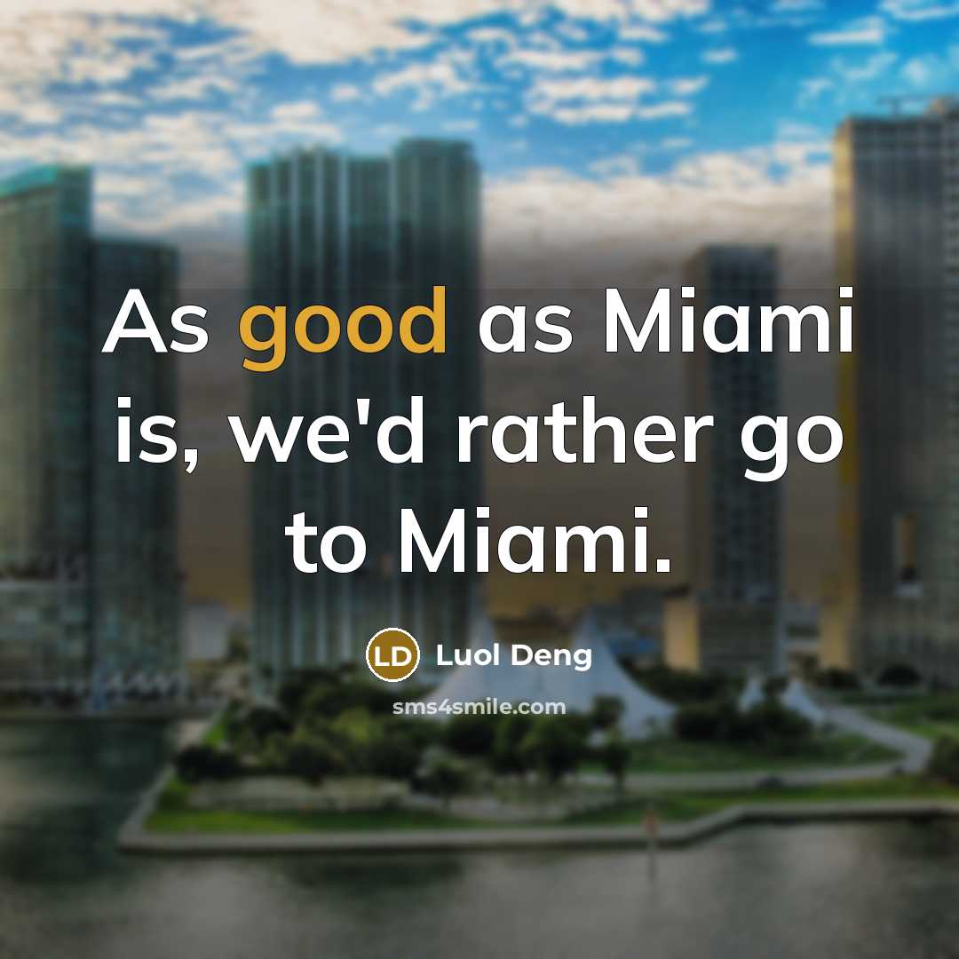 “As good as Miami is, we'd rather go to Miami.” quote by Luol Deng