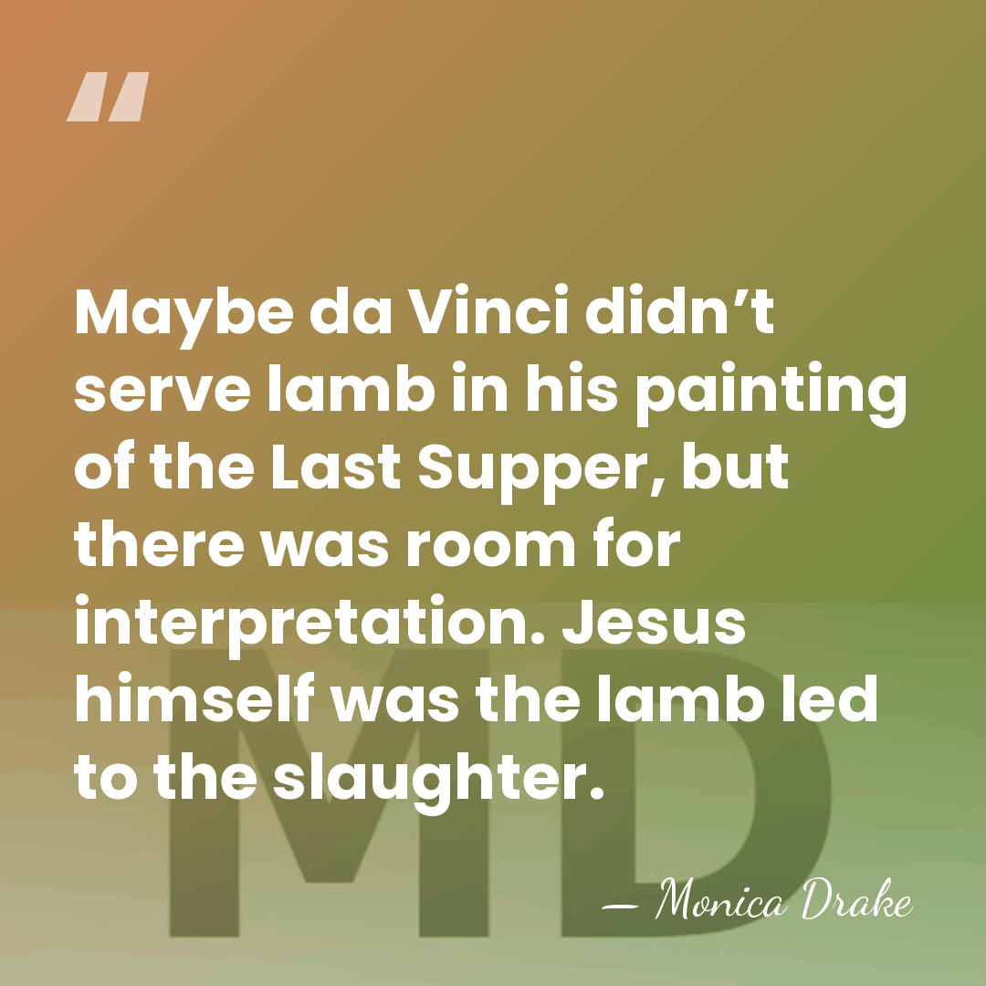 Maybe da Vinci didn’t serve lamb in his painting of the Last&hellip; - Monica Drake