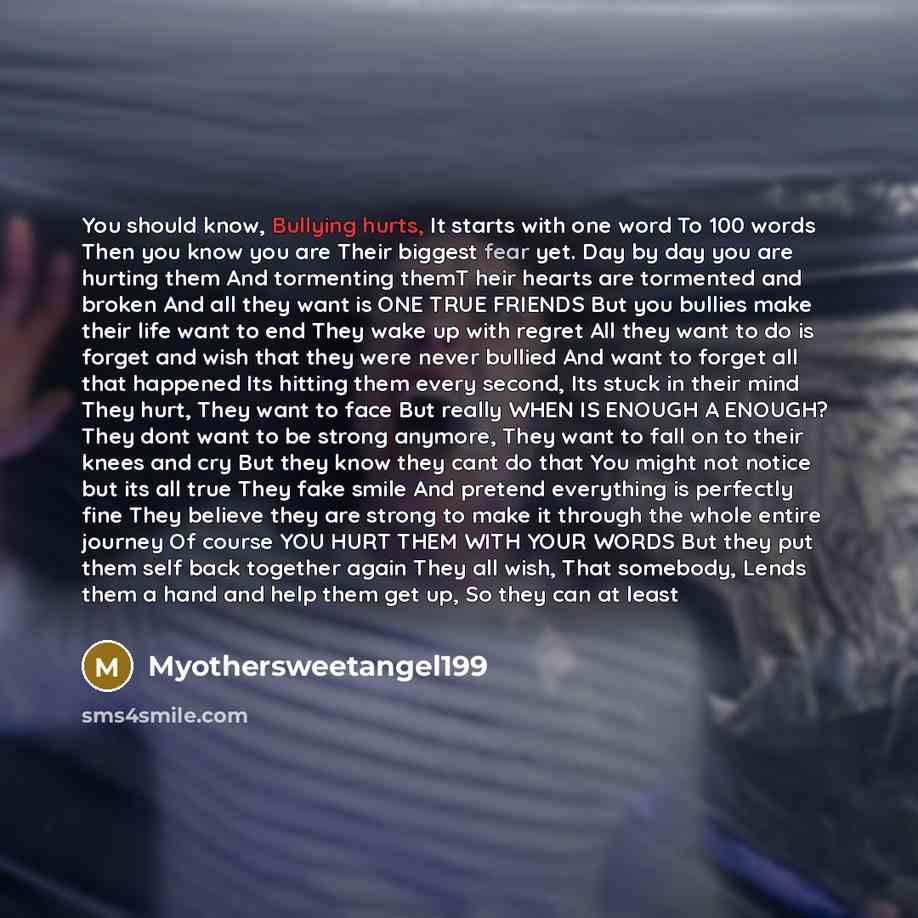 “You should know, Bullying hurts, It starts with one word…” quote by Myothersweetangel199