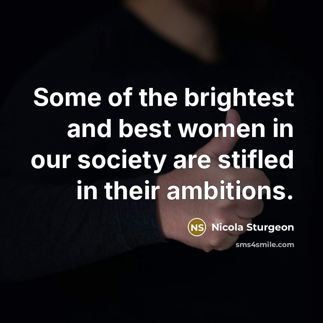 “Some of the brightest and best women in our society…” quote by Nicola Sturgeon