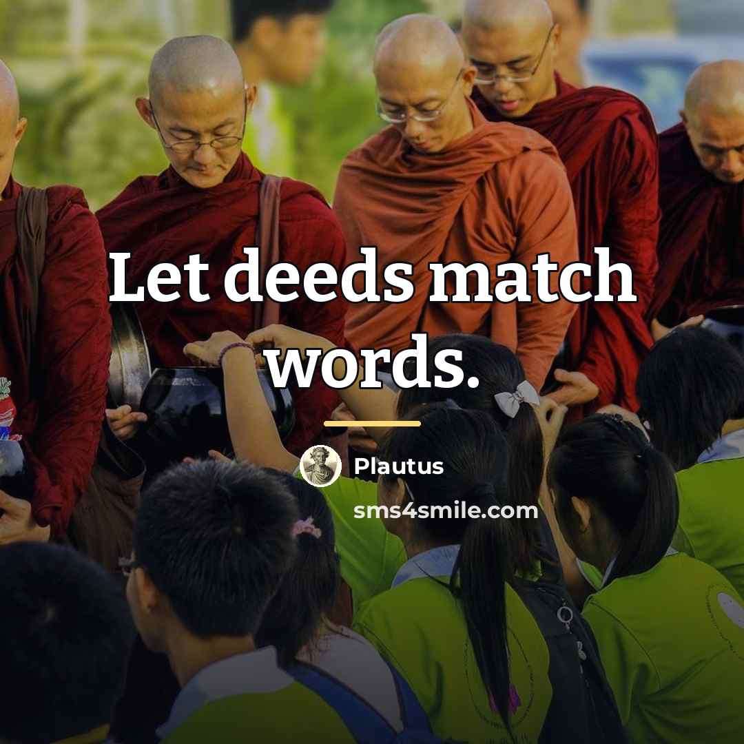 “Let deeds match words.…” quote by Plautus