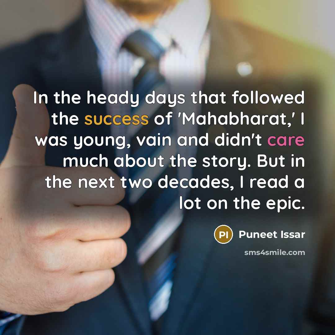 “In the heady days that followed the success of 'Mahabharat,'…” quote by Puneet Issar