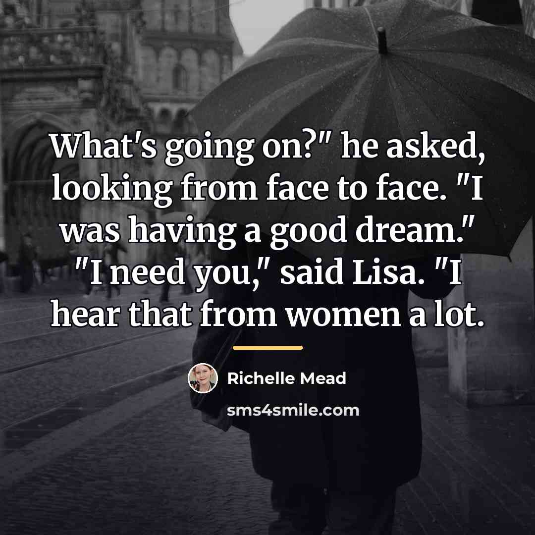 “What's going on?" he asked, looking from face to face.…” quote by Richelle Mead