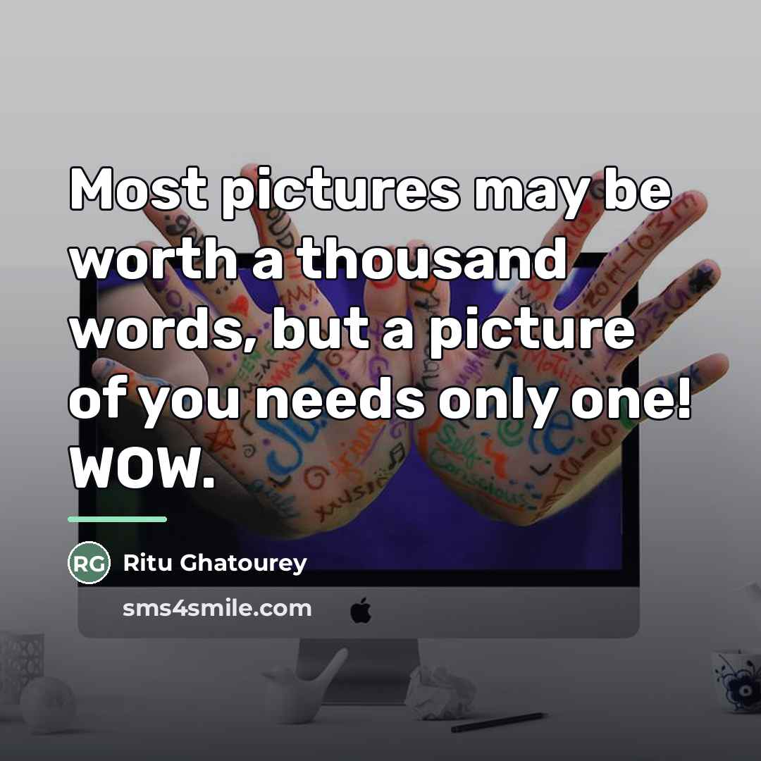 “Most pictures may be worth a thousand words, but a…” quote by Ritu Ghatourey