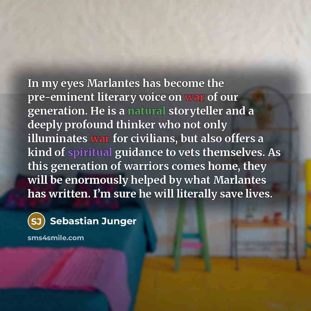 “In my eyes Marlantes has become the pre-eminent literary voice…” quote by Sebastian Junger