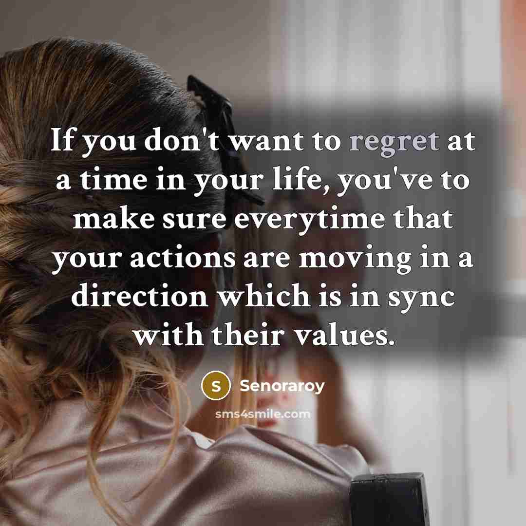 “If you don't want to regret at a time in…” quote by Senoraroy