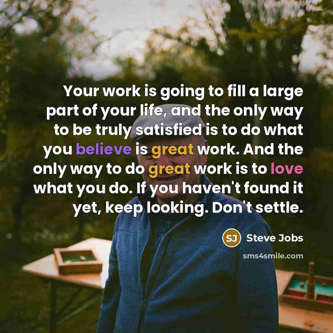 “Your work is going to fill a large part of…” quote by Steve Jobs