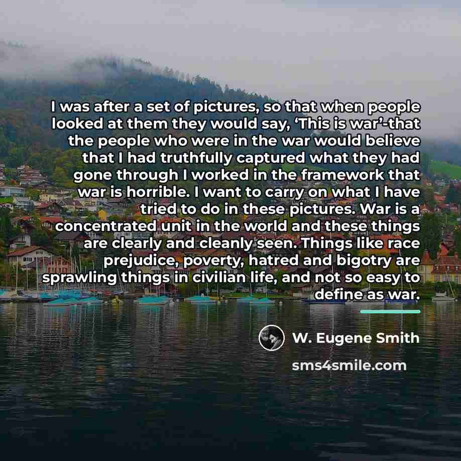 “I was after a set of pictures, so that when…” quote by W. Eugene Smith