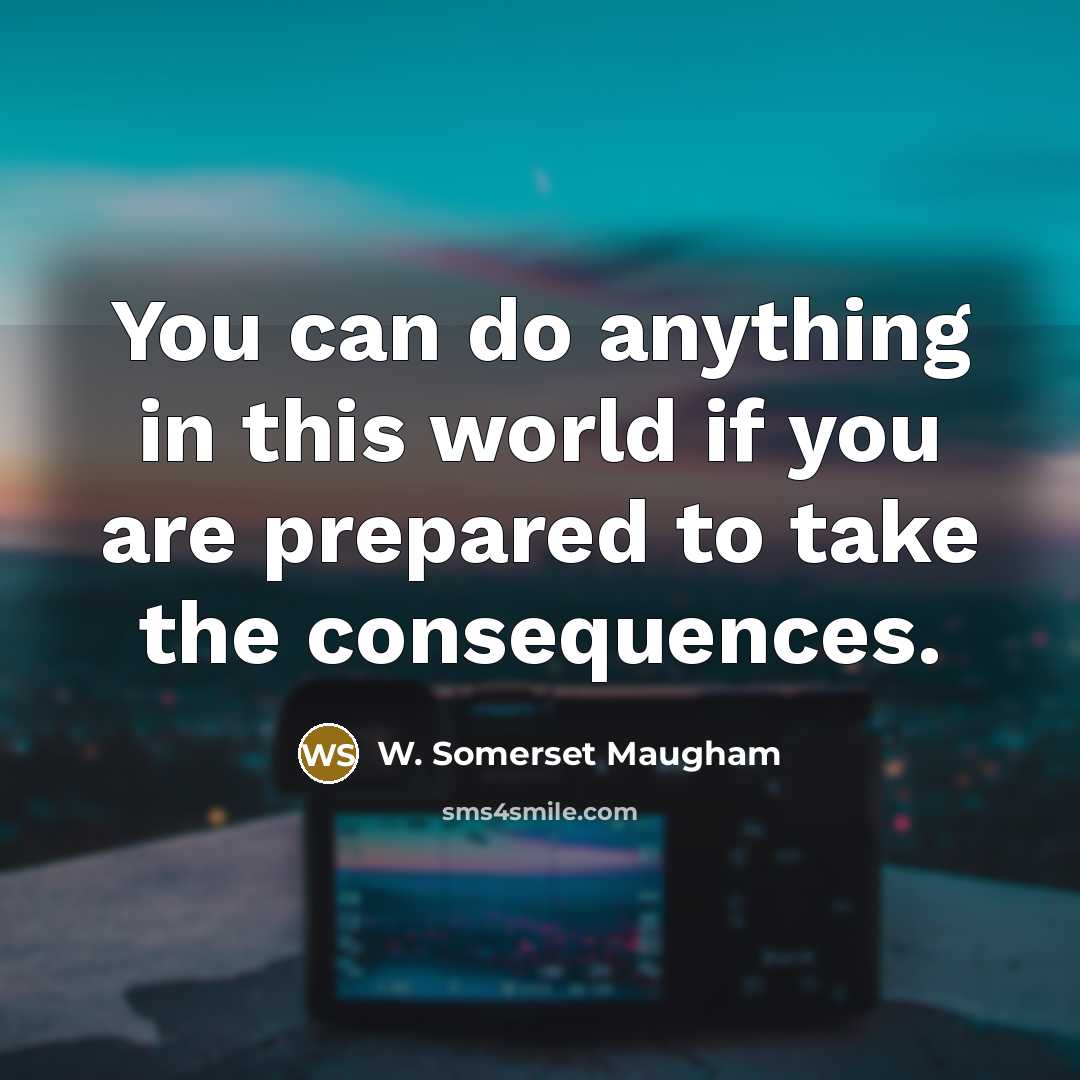 “You can do anything in this world if you are…” quote by W. Somerset Maugham