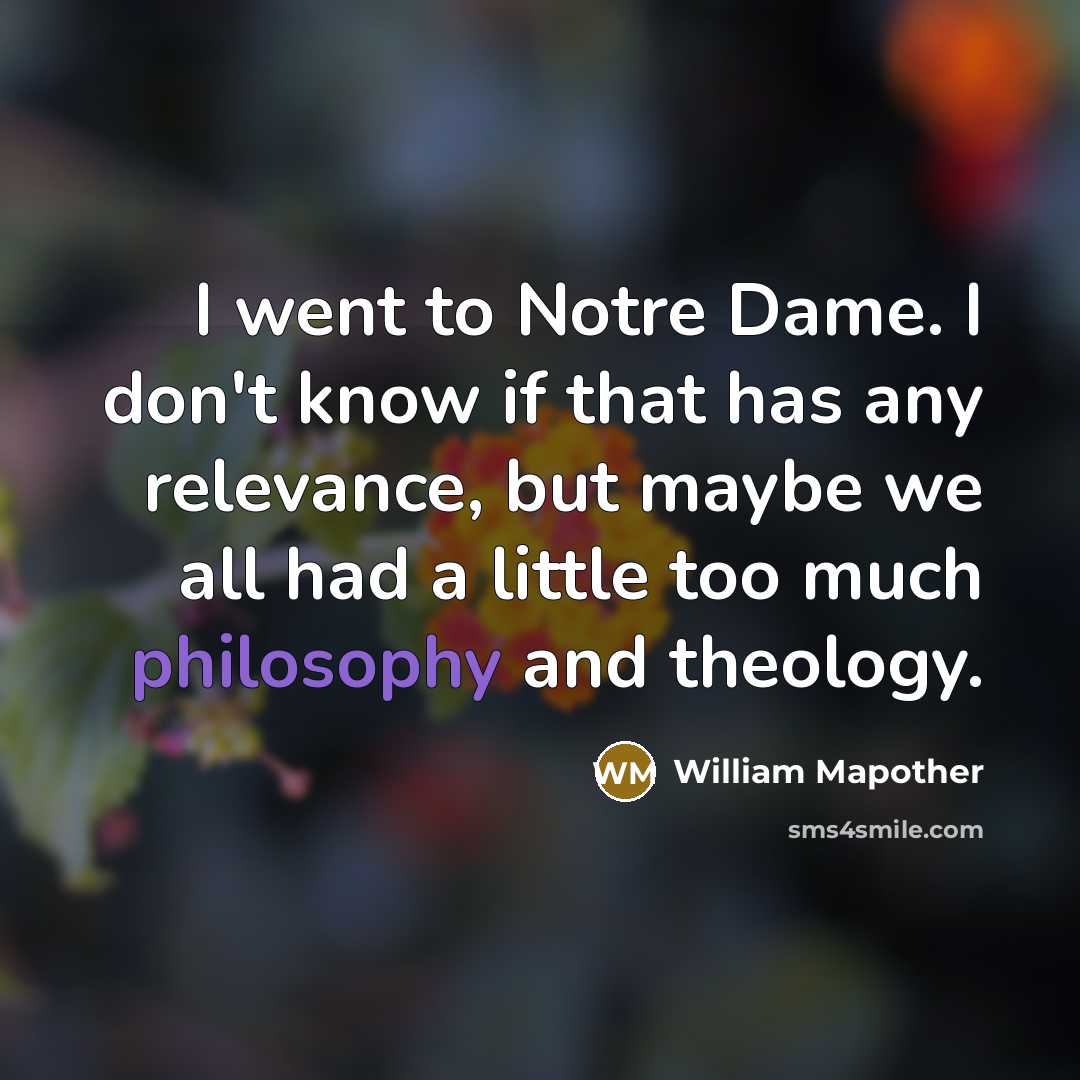“I went to Notre Dame. I don't know if that…” quote by William Mapother