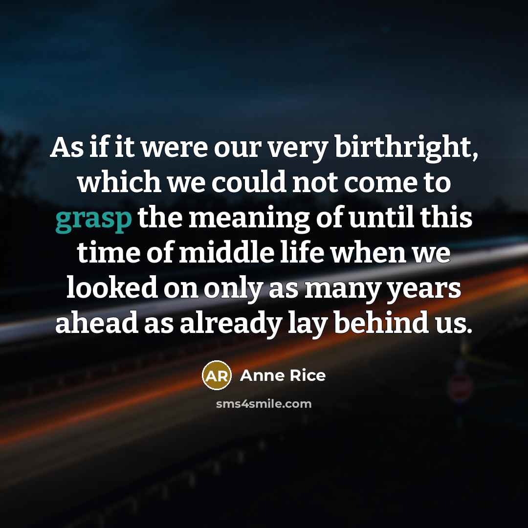 “As if it were our very birthright, which we could…” quote by Anne Rice