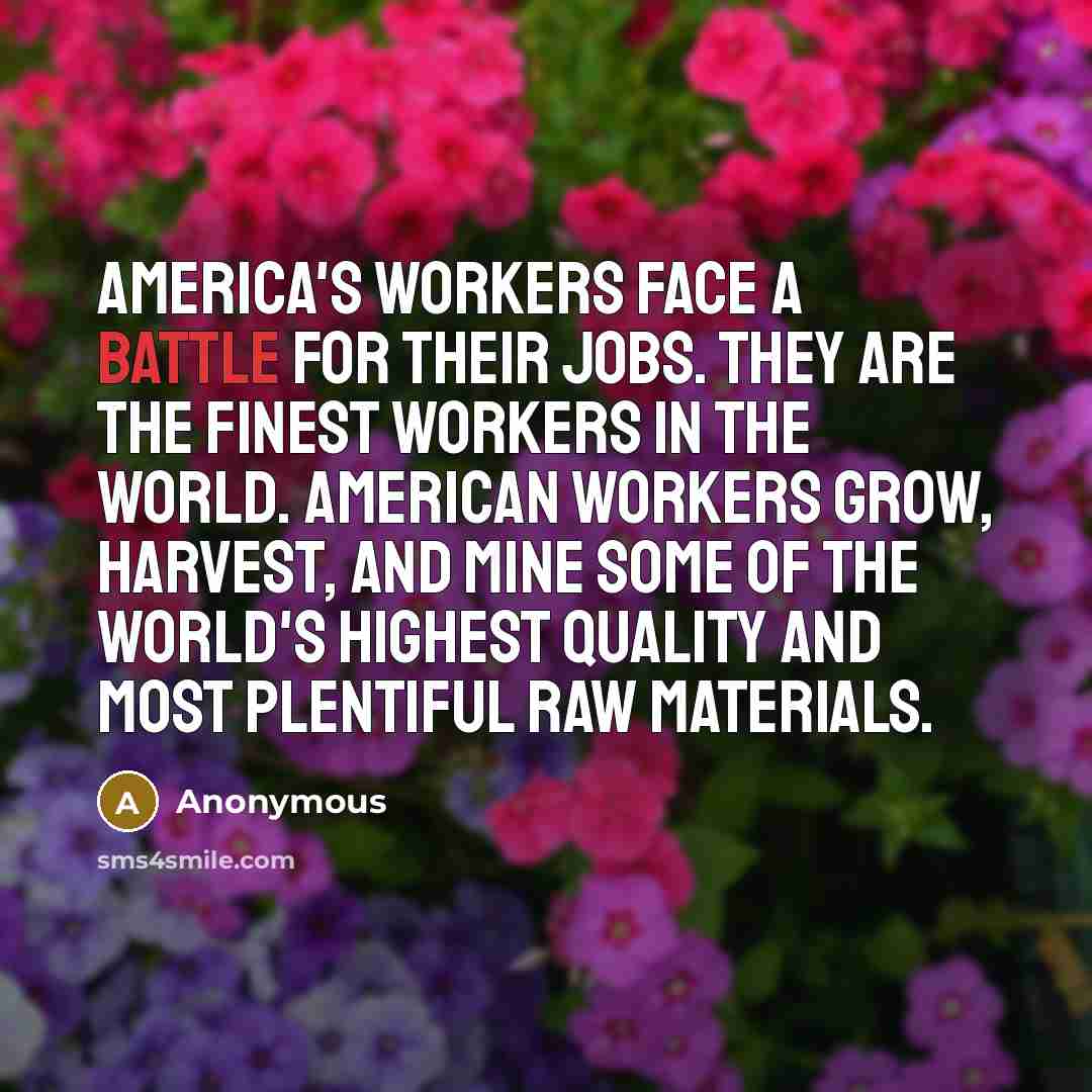 “America's workers face a battle for their jobs. They are…” quote by Anonymous