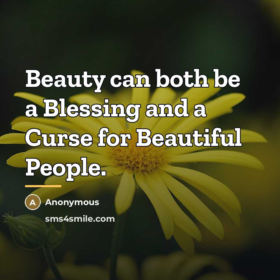“Beauty can both be a Blessing and a Curse for…” quote by Anonymous